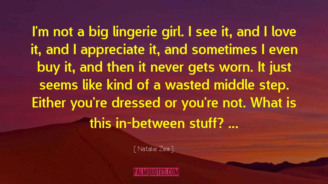 Natalie Zea Quotes: I'm not a big lingerie