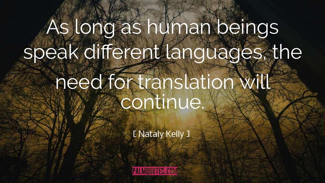 Nataly Kelly Quotes: As long as human beings