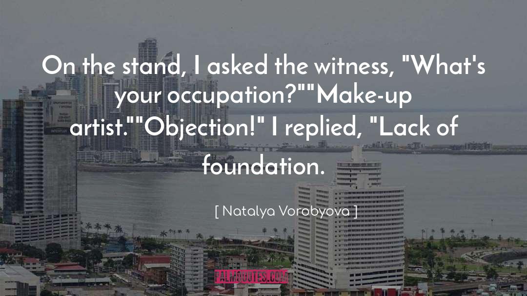 Natalya Vorobyova Quotes: On the stand, I asked