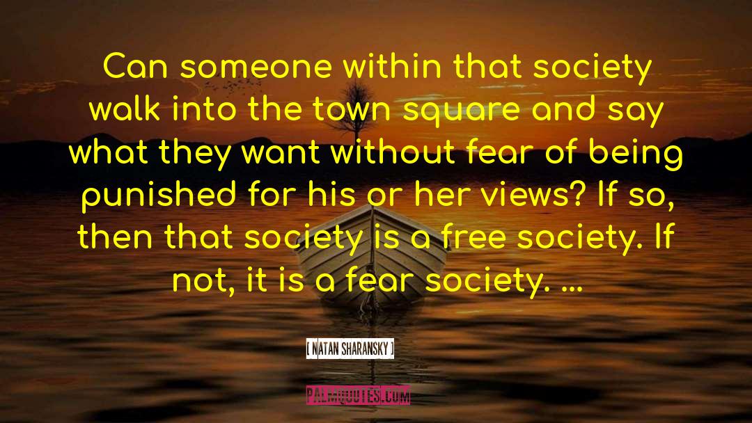 Natan Sharansky Quotes: Can someone within that society