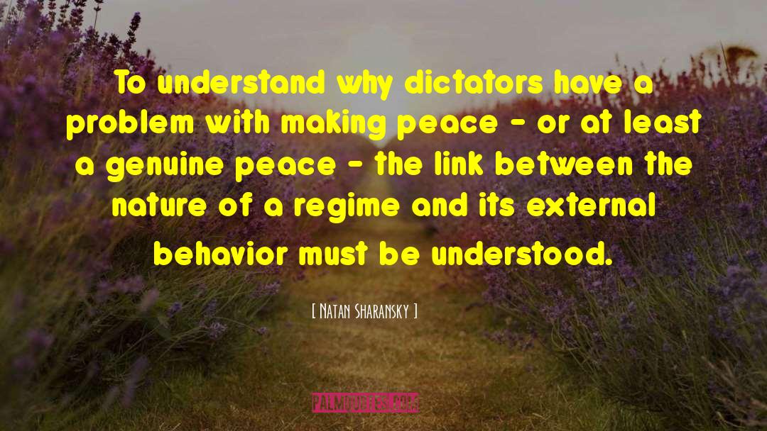 Natan Sharansky Quotes: To understand why dictators have