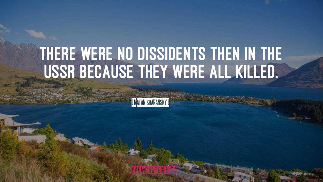 Natan Sharansky Quotes: There were no dissidents then