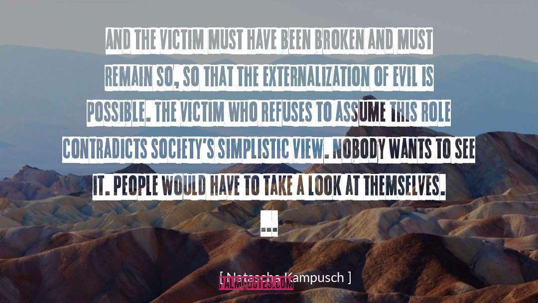 Natascha Kampusch Quotes: And the victim must have