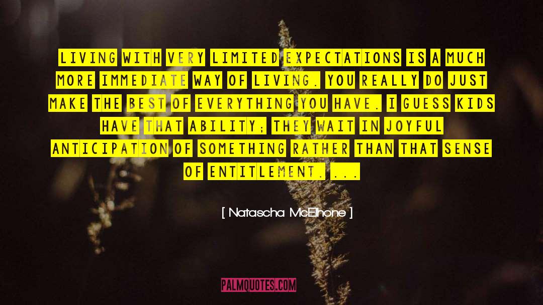 Natascha McElhone Quotes: Living with very limited expectations