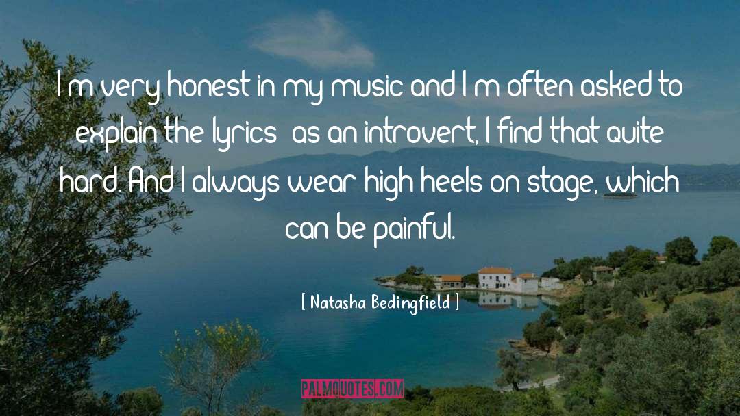 Natasha Bedingfield Quotes: I'm very honest in my