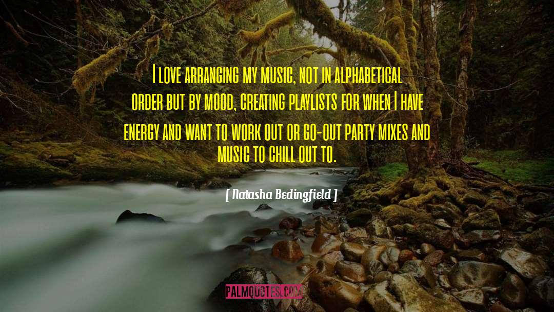 Natasha Bedingfield Quotes: I love arranging my music,