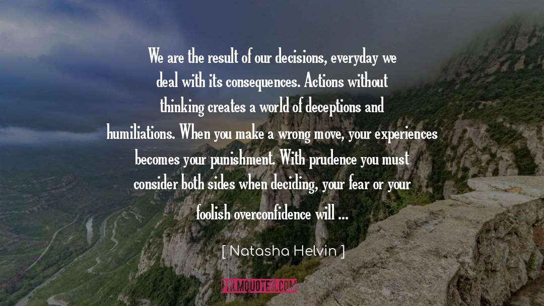 Natasha Helvin Quotes: We are the result of