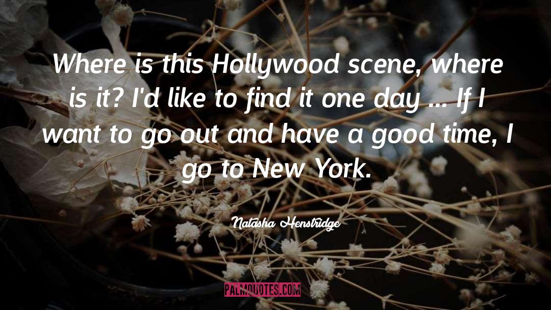 Natasha Henstridge Quotes: Where is this Hollywood scene,