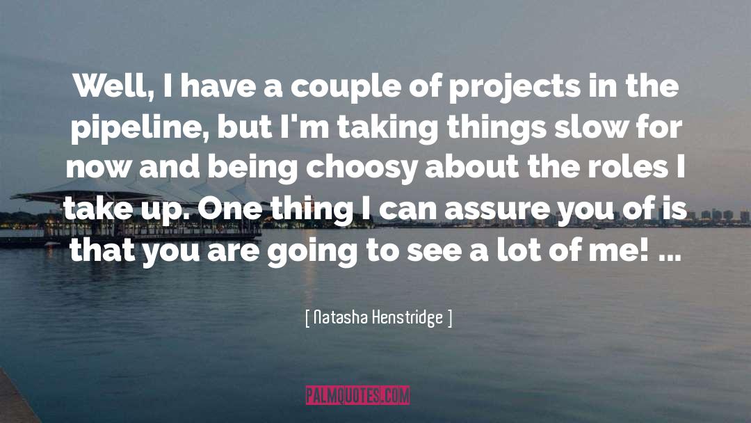 Natasha Henstridge Quotes: Well, I have a couple