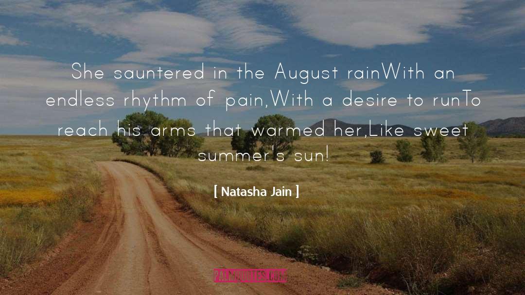Natasha Jain Quotes: She sauntered in the August