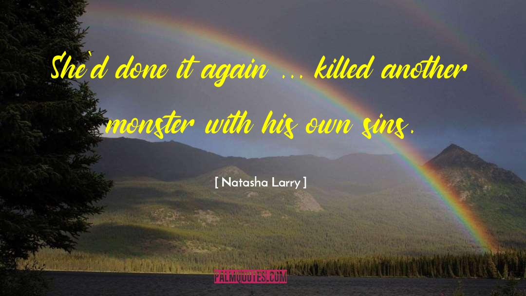Natasha Larry Quotes: She'd done it again ...