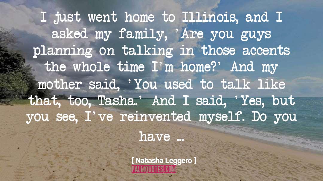 Natasha Leggero Quotes: I just went home to