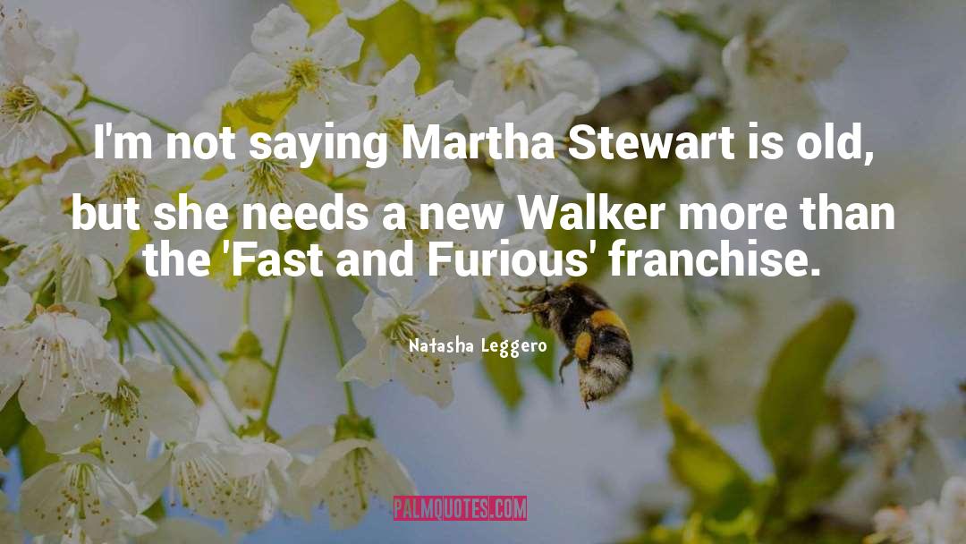 Natasha Leggero Quotes: I'm not saying Martha Stewart