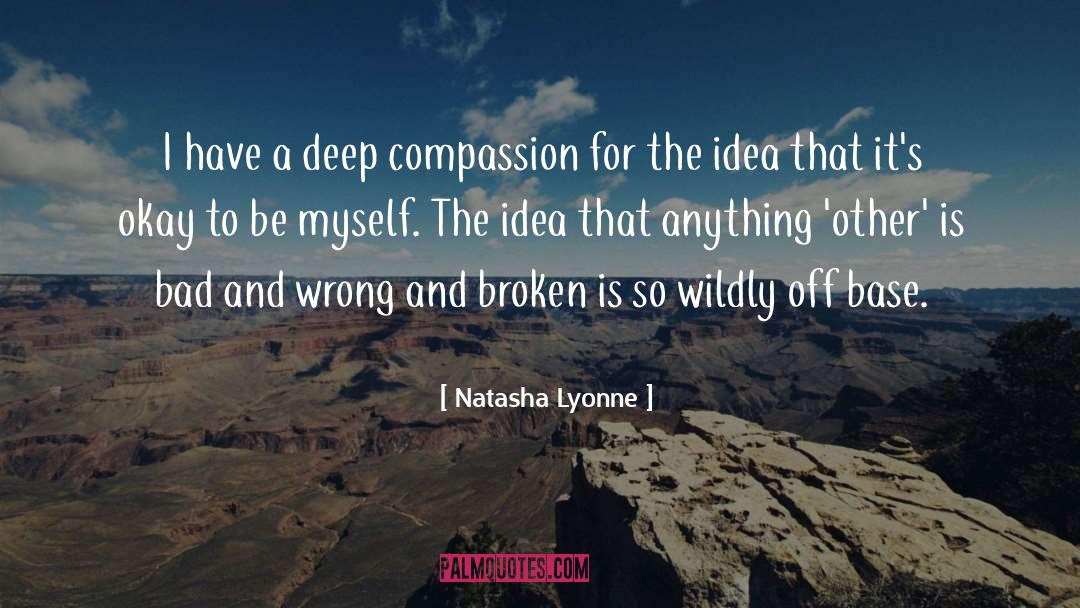 Natasha Lyonne Quotes: I have a deep compassion