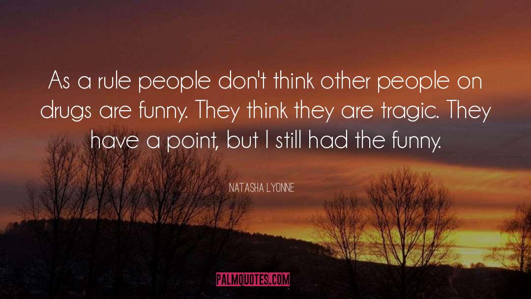 Natasha Lyonne Quotes: As a rule people don't
