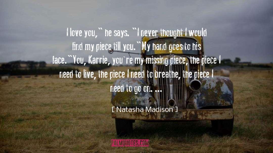 Natasha Madison Quotes: I love you,