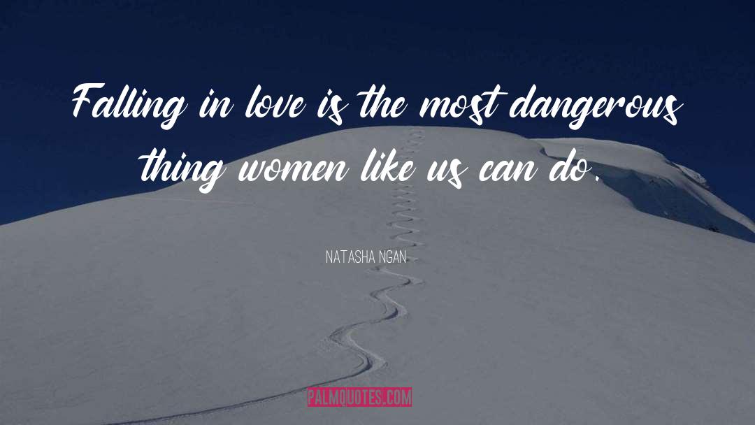 Natasha Ngan Quotes: Falling in love is the