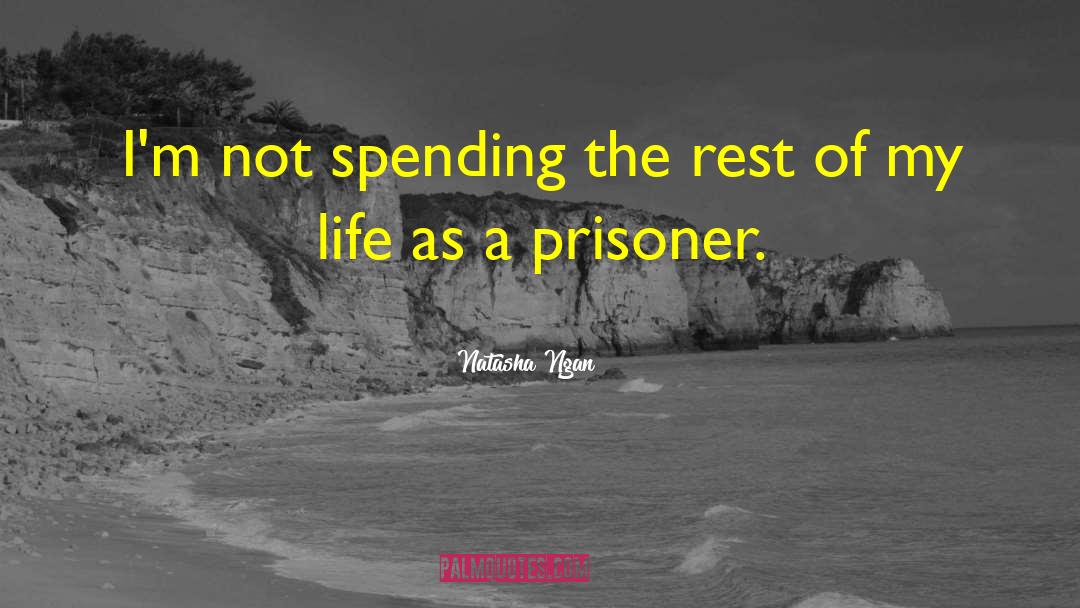 Natasha Ngan Quotes: I'm not spending the rest