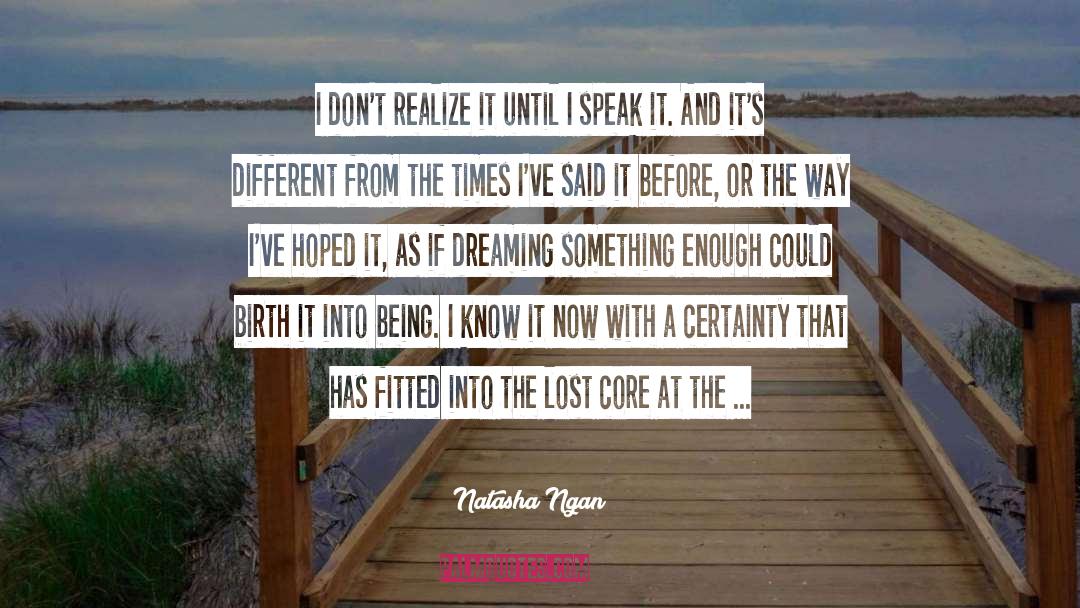 Natasha Ngan Quotes: I don't realize it until