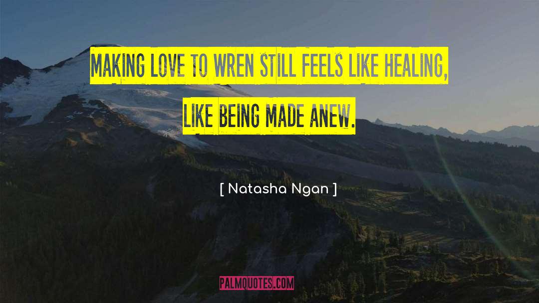 Natasha Ngan Quotes: Making love to Wren still