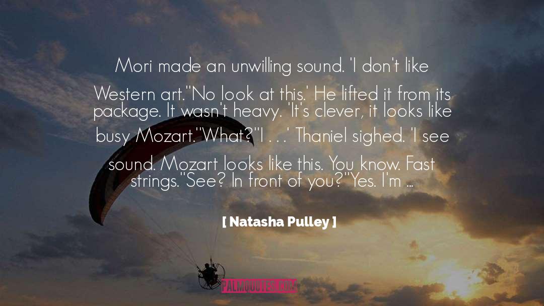 Natasha Pulley Quotes: Mori made an unwilling sound.