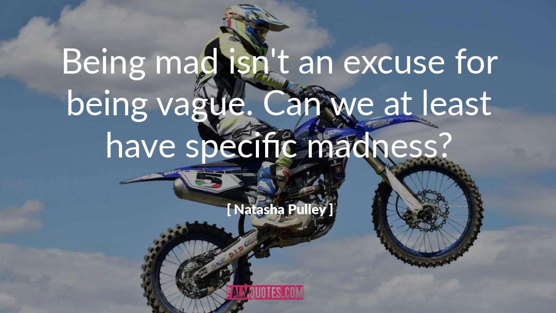 Natasha Pulley Quotes: Being mad isn't an excuse