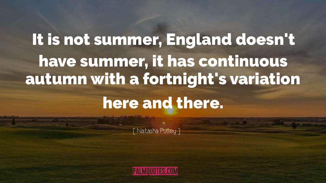Natasha Pulley Quotes: It is not summer, England