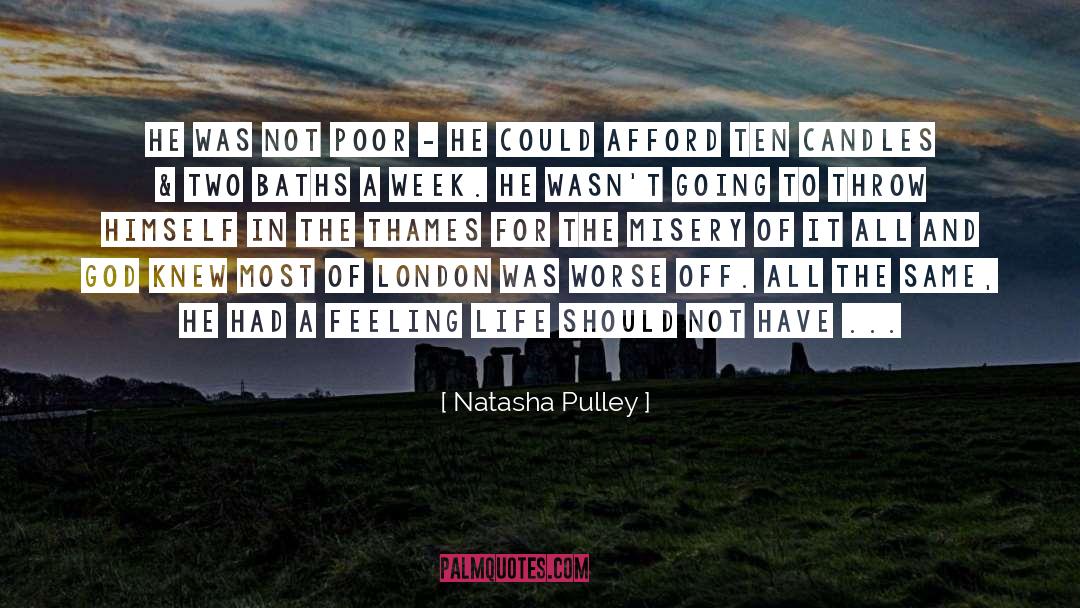 Natasha Pulley Quotes: He was not poor -