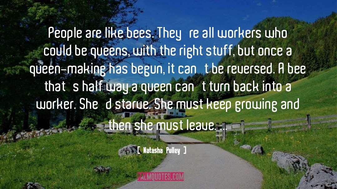 Natasha Pulley Quotes: People are like bees. They're