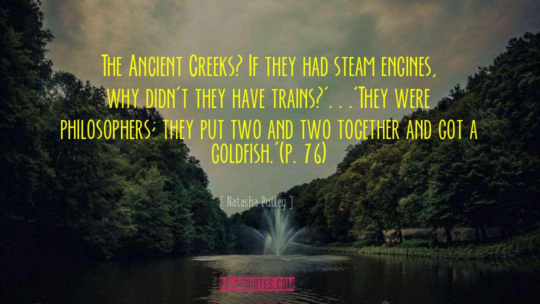Natasha Pulley Quotes: The Ancient Greeks? If they