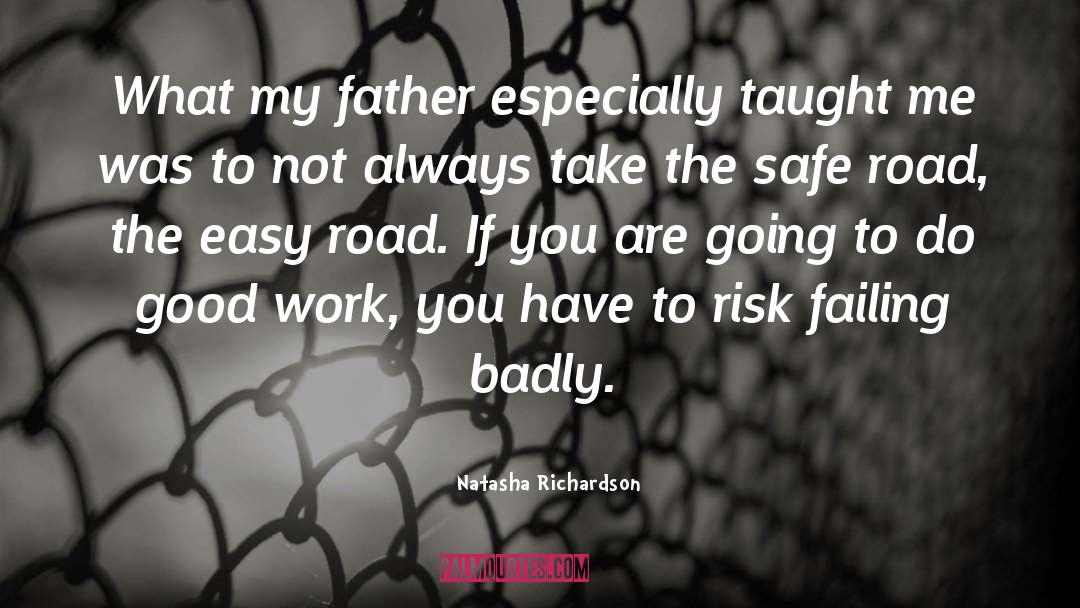 Natasha Richardson Quotes: What my father especially taught