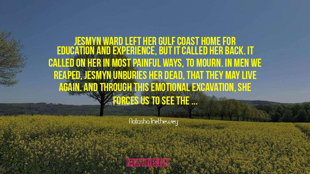 Natasha Trethewey Quotes: Jesmyn Ward left her Gulf