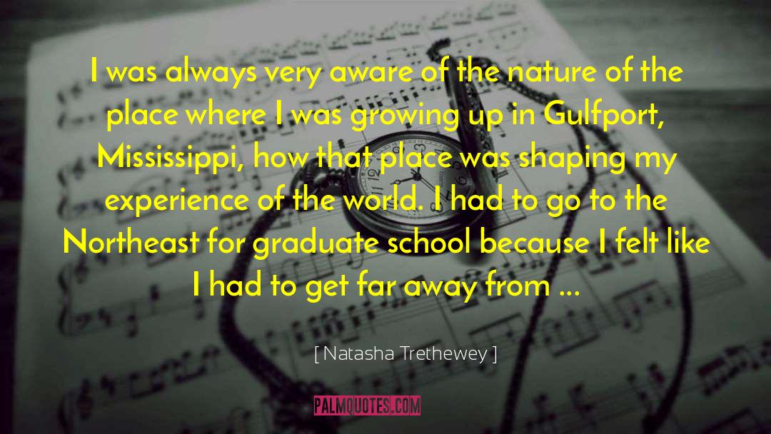 Natasha Trethewey Quotes: I was always very aware