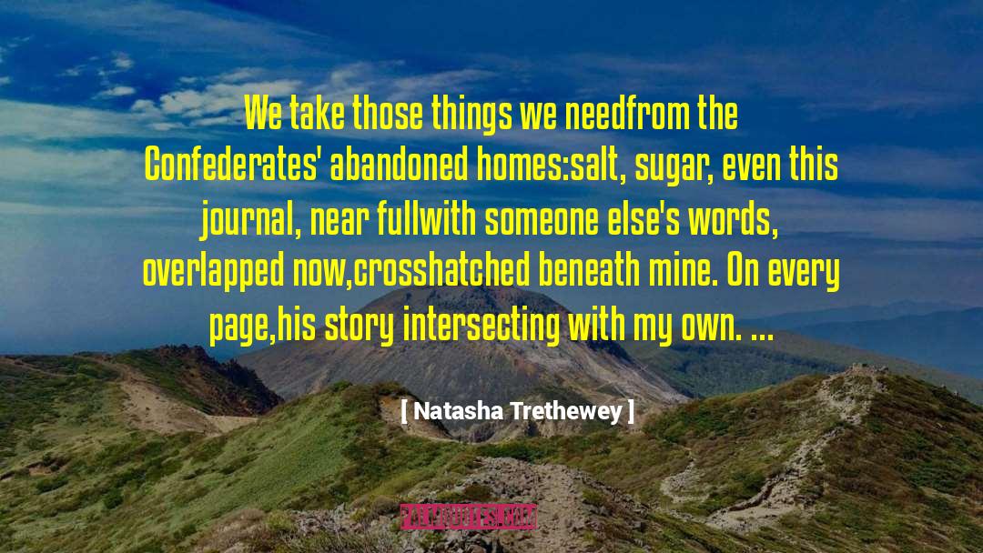 Natasha Trethewey Quotes: We take those things we