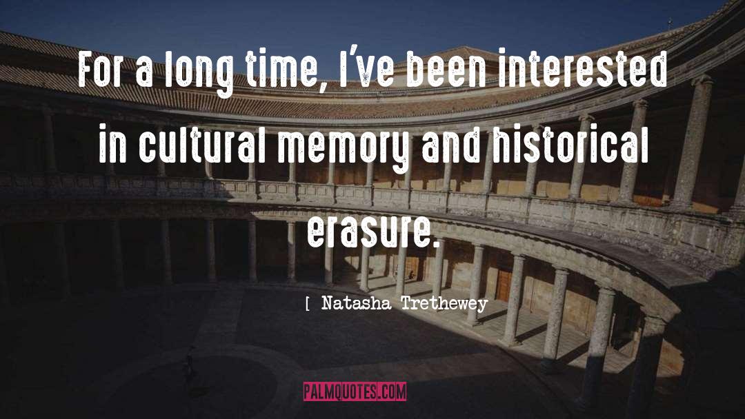 Natasha Trethewey Quotes: For a long time, I've