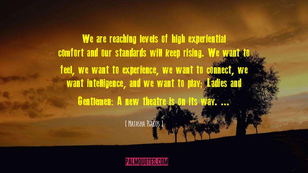 Natasha Tsakos Quotes: We are reaching levels of