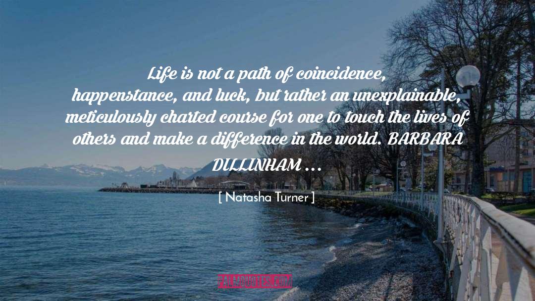 Natasha Turner Quotes: Life is not a path