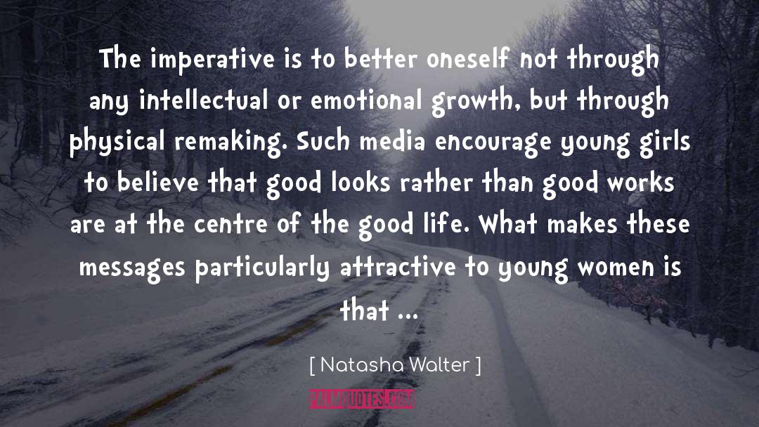 Natasha Walter Quotes: The imperative is to better