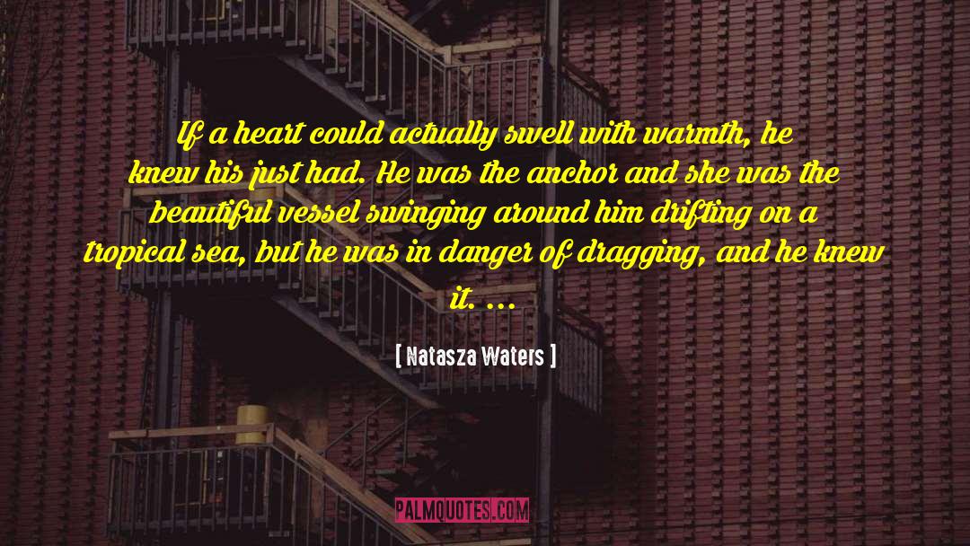 Natasza Waters Quotes: If a heart could actually