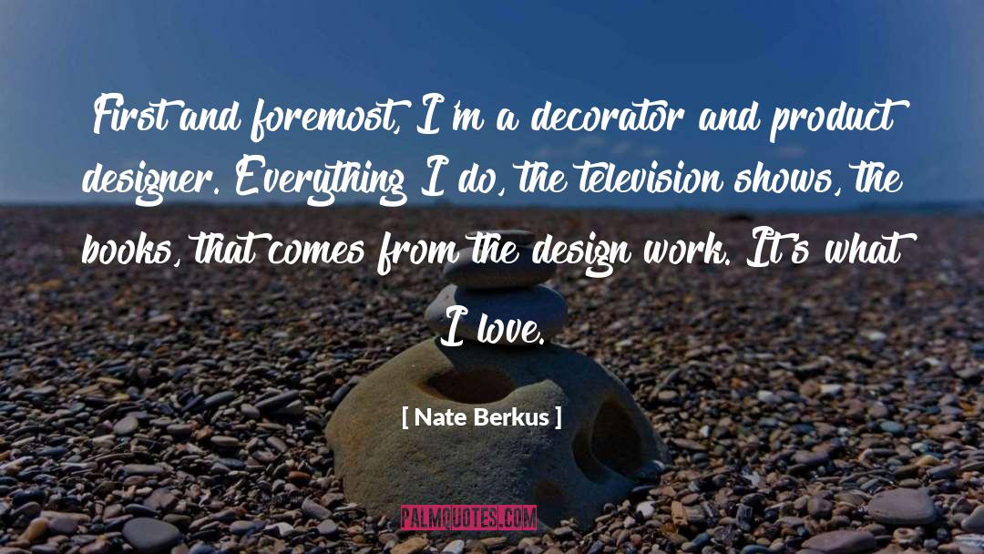 Nate Berkus Quotes: First and foremost, I'm a