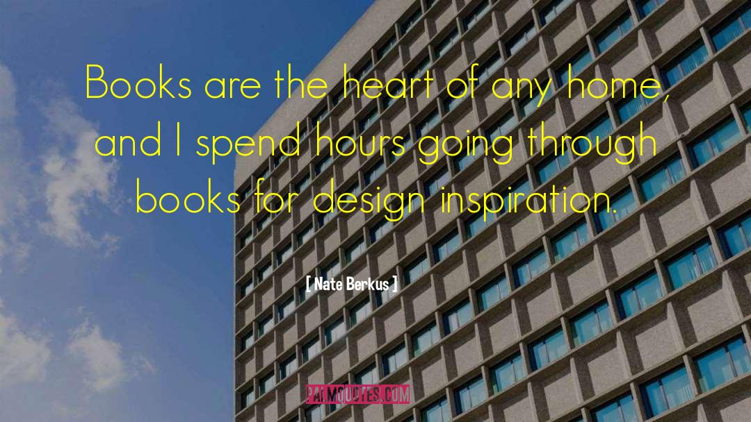 Nate Berkus Quotes: Books are the heart of