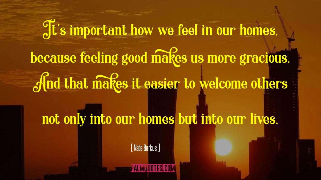 Nate Berkus Quotes: It's important how we feel