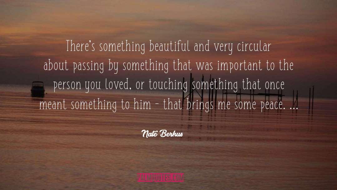 Nate Berkus Quotes: There's something beautiful and very