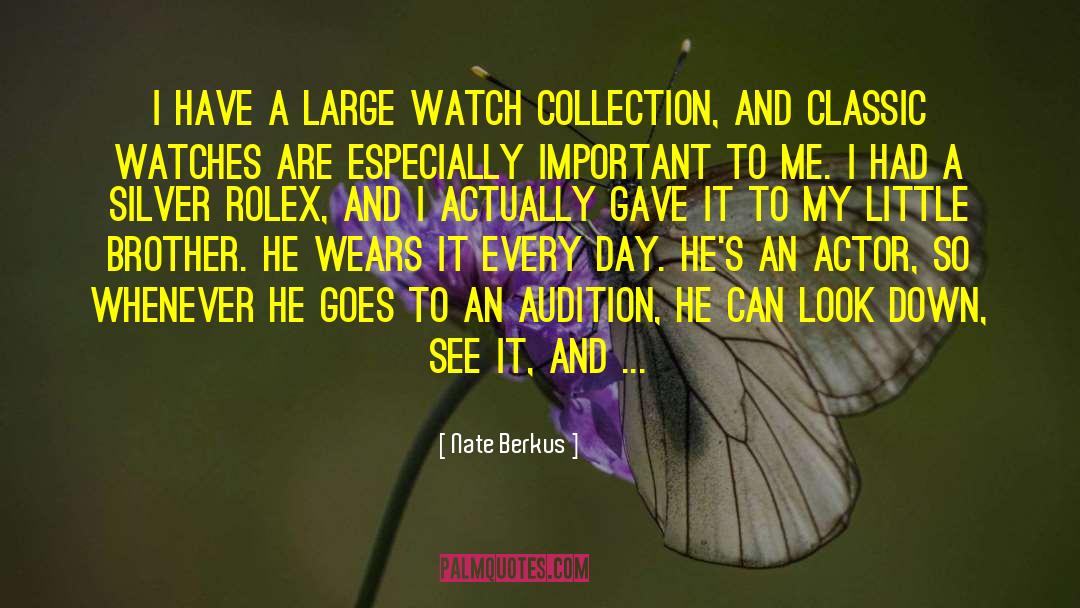 Nate Berkus Quotes: I have a large watch