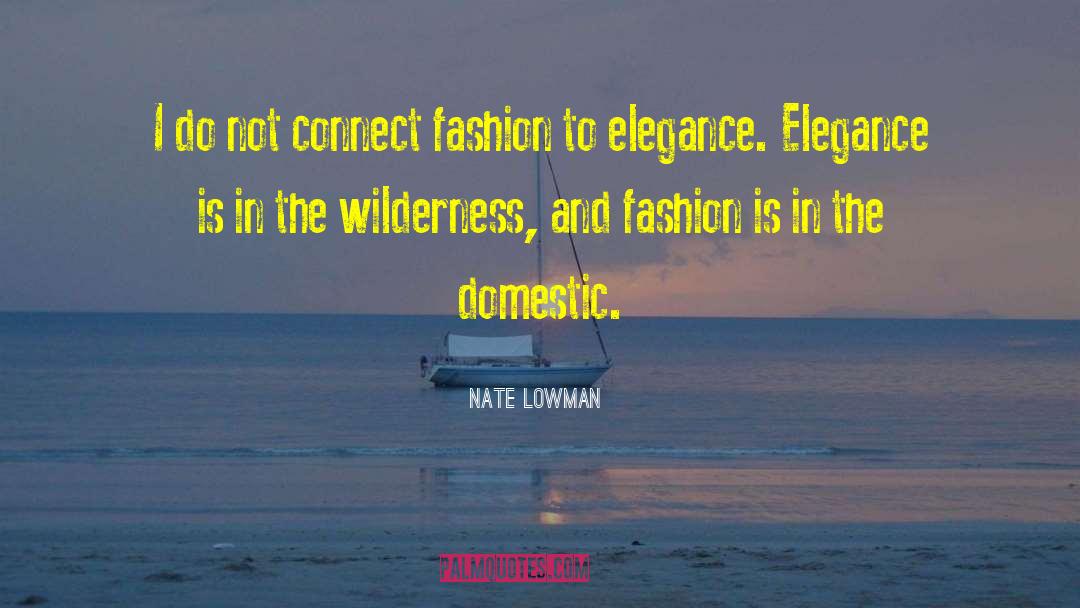 Nate Lowman Quotes: I do not connect fashion