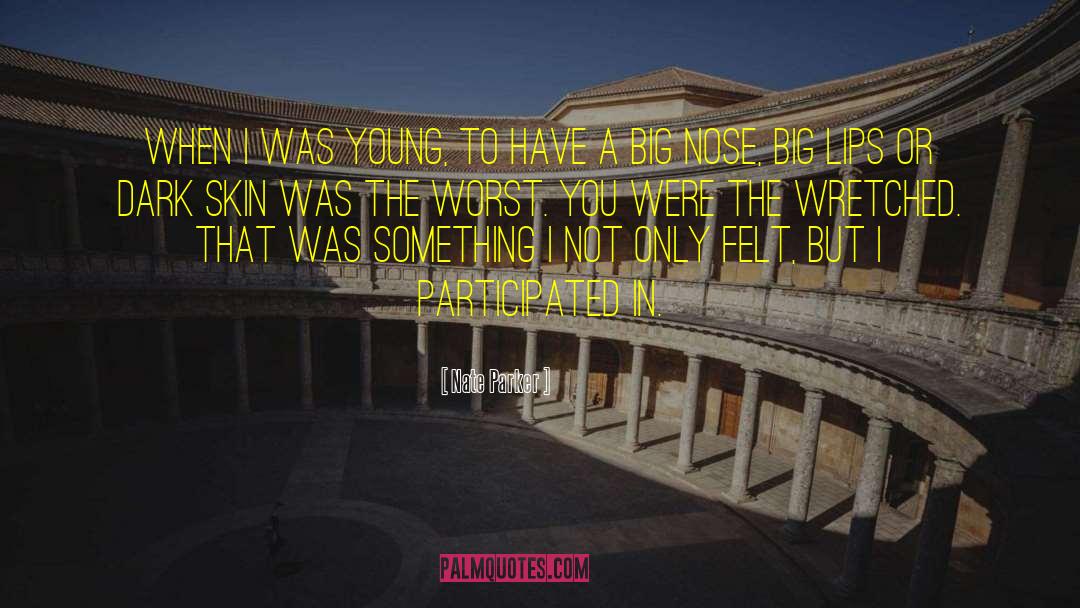 Nate Parker Quotes: When I was young, to