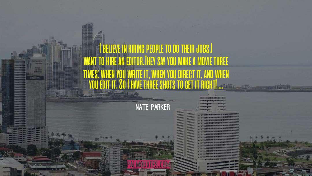 Nate Parker Quotes: I believe in hiring people