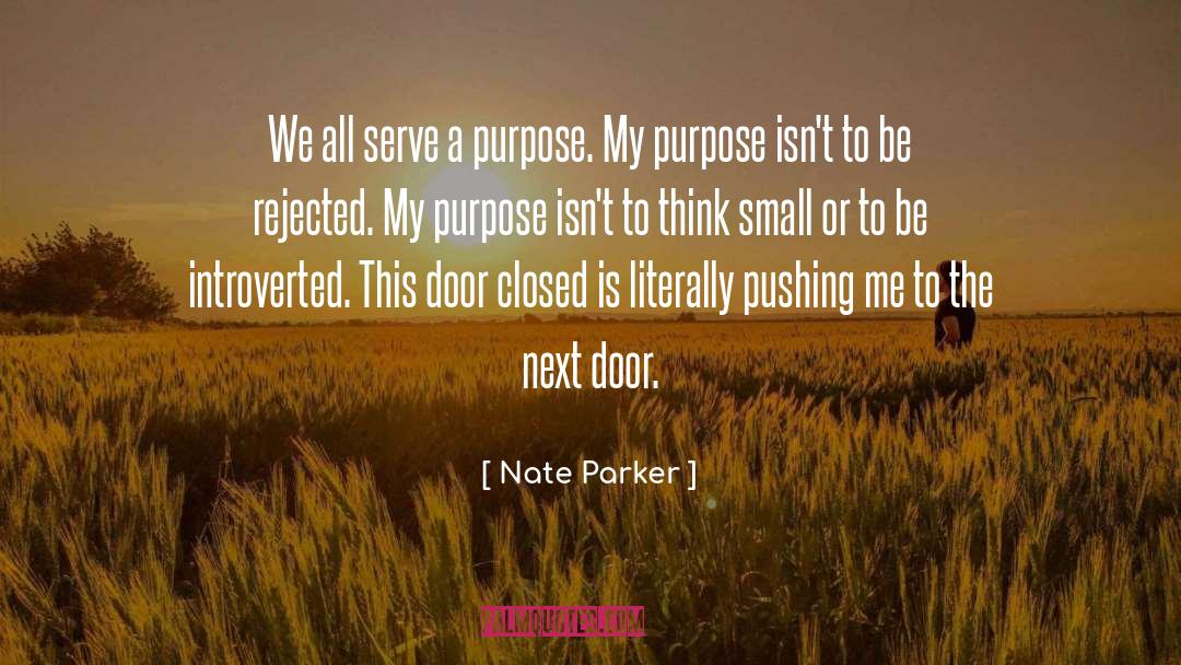 Nate Parker Quotes: We all serve a purpose.