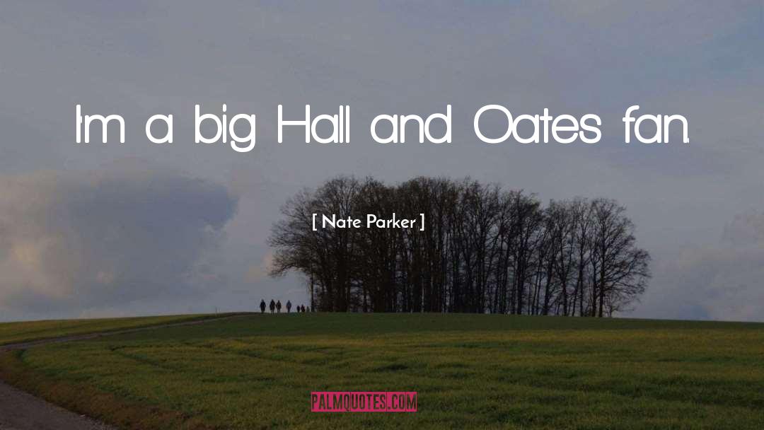 Nate Parker Quotes: I'm a big Hall and