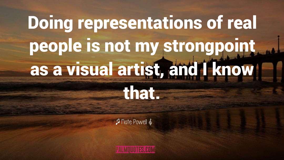 Nate Powell Quotes: Doing representations of real people